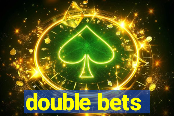 double bets